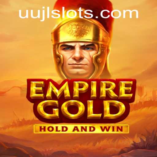 EmpireGold: A Deep Dive into the Strategic World of UUJL