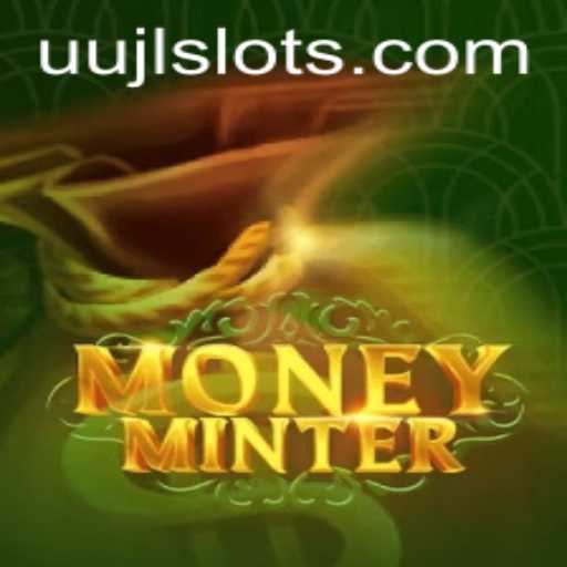 MoneyMinter: Revolutionizing the World of Gaming with UUJL